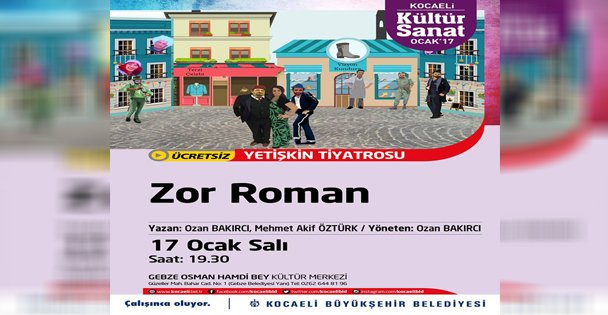 ''Zor Roman'' Yarın Sahnede!